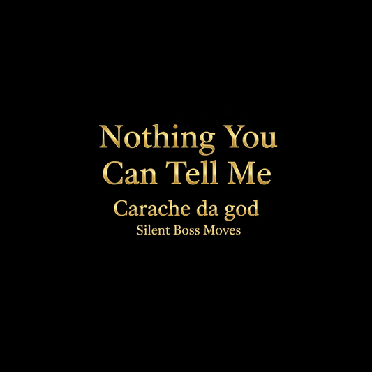 Nothing You Can Tell Me – Hip-Hop Single | Carache da god