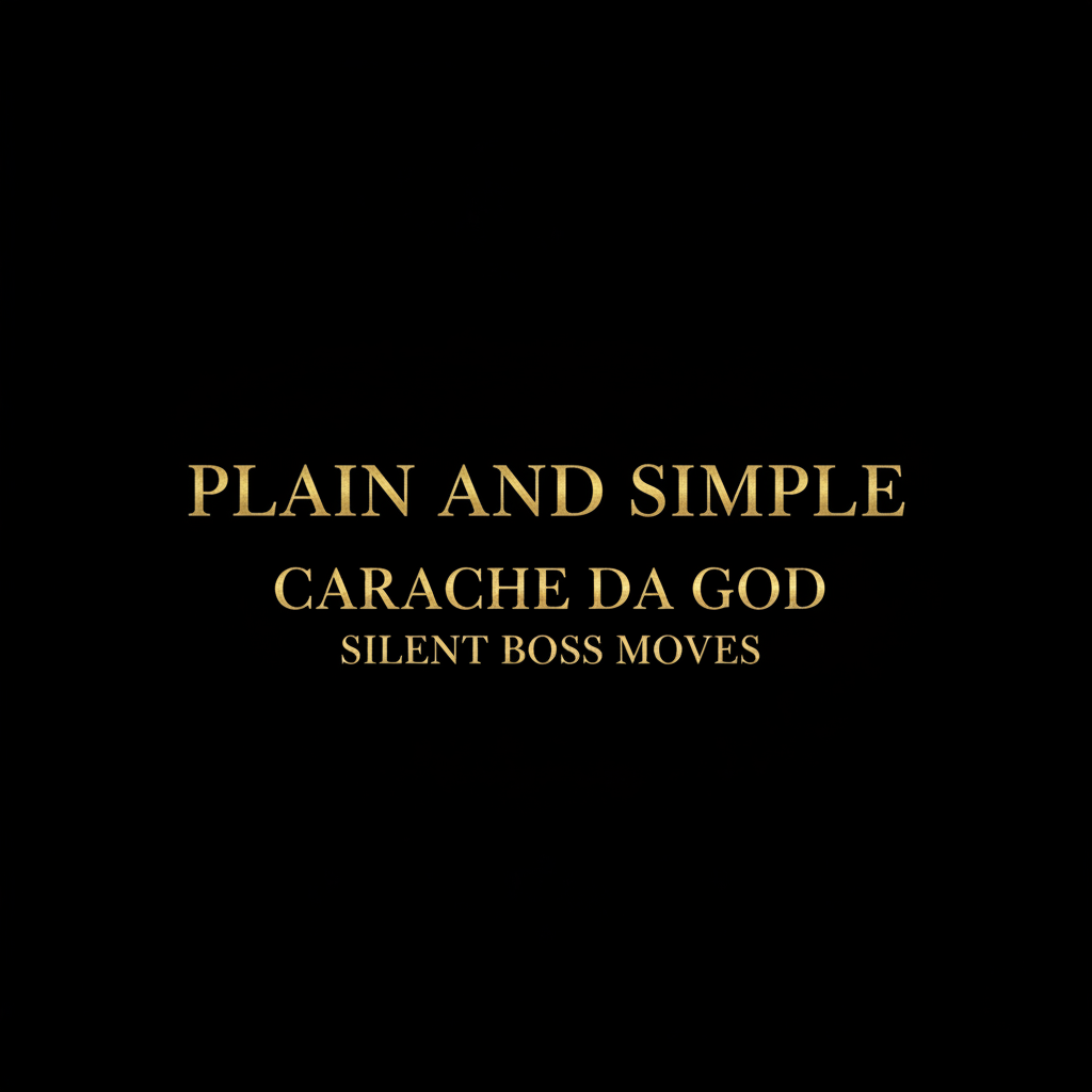 Plain and Simple Hip-Hop Single Cover Art – Carache da god – Silent Boss Moves