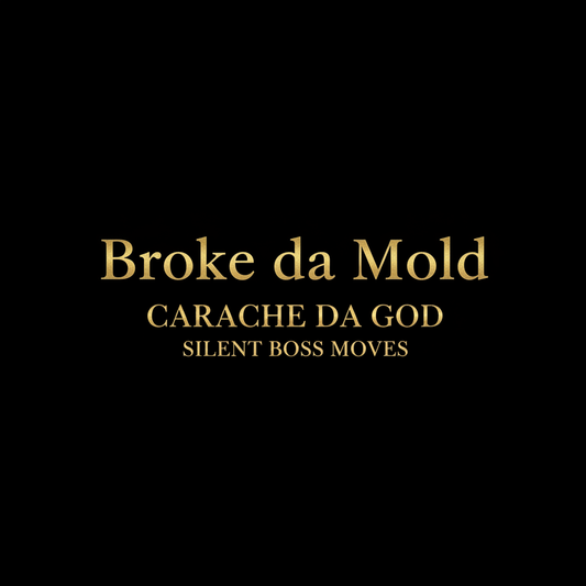 Broke da Mold Hip-Hop Single Cover Art – Carache da god – Silent Boss Moves